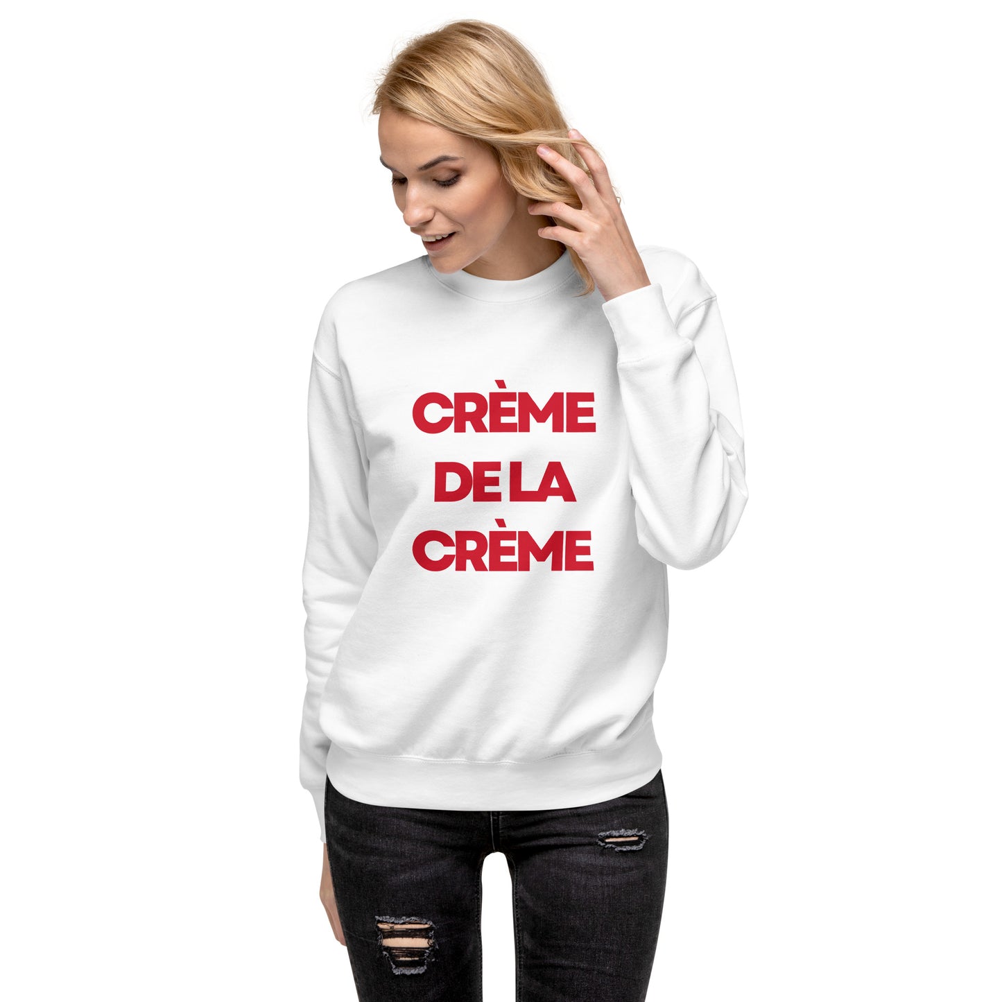 CRÈME DE LA CRÈME Sweatshirt