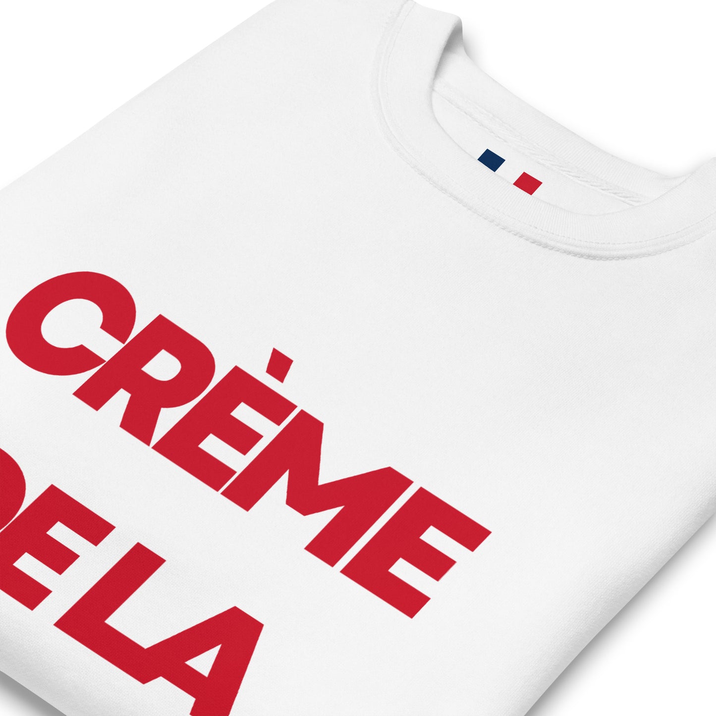 CRÈME DE LA CRÈME Sweatshirt